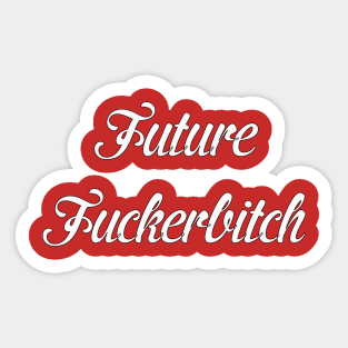 Future Fuckerbitch Sticker